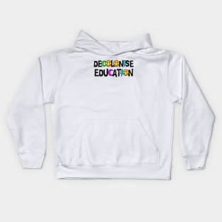 Decolonise Education - Undo Colonialism Kids Hoodie